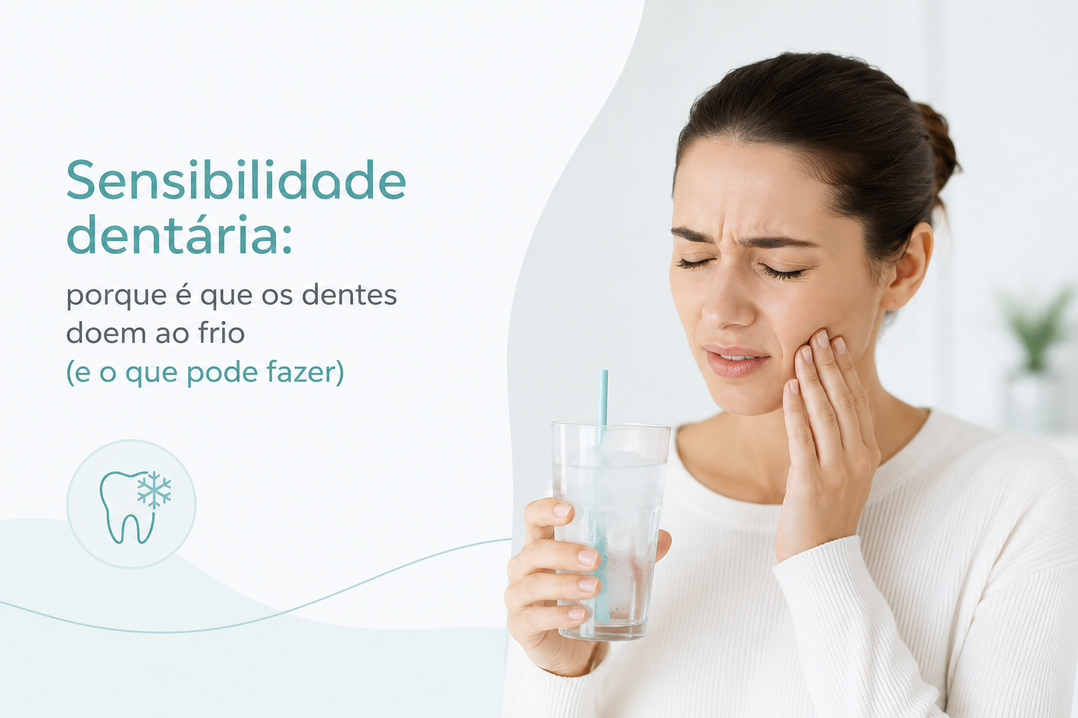 Sensibilidade dentária: porque é que os dentes doem ao frio (e o que pode fazer)